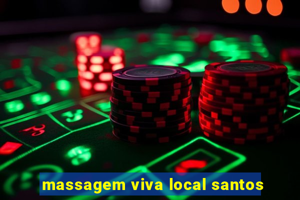 massagem viva local santos